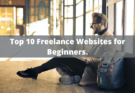 Top 10 Freelance Websites for Beginners