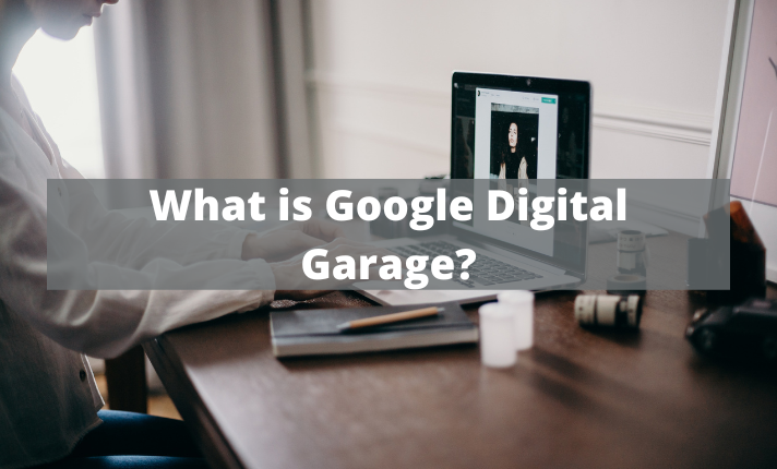 What is Google Digital Garage