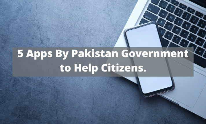 5 Apps By Pakistan Government to Help Citizens.